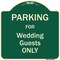 Signmission Designer Series-Parking For Wedding Guests Only Green Heavy-Gauge Aluminum A-DES-G-1818-9938 - alternate 1